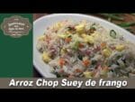 Arroz Chop Suey de Frango – Lembranças com água na boca – Chef Taico