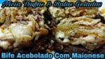 BIFE ACEBOLADO COM MAIONESE FÁCIL E DELICIOSO.