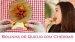 BOLINHA de QUEIJO recheada com CHEDDAR | TPM, pra que te quero?