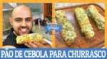COMO FAZER PÃO DE CEBOLA PARA TURBINAR SEU CHURRASCO | Ana Maria Brogui #503