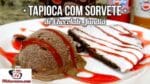 Como fazer Tapioca com Sorvete de Chocolate Jundiá – Tv Churrasco