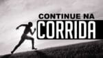 CONTINUE NA CORRIDA AUTO MOTIVAÇÃO UM VÍDEO QUE AJUDOU MUITA GENTE
