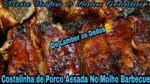 Costelinha de porco assada no molho Barbecue vale a pena fazer.