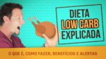 Dieta LOW CARB – O que é, Como Fazer, Benefícios e Alertas