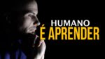 HUMANO É APRENDER! ERRE MAS NÃO DEIXE DE ACERTAR! MOTIVAÇÃO