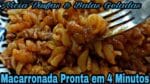 MACARRONADA PRONTA EM 4 MINUTOS MUITO SABOROSA.