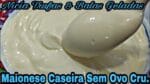 MAIONESE CASEIRA SEM RISCO DE SALMONELLA NÃO VAI OVO CRU.