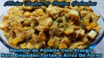 RECHEIO DE PALMITO COM FRANGO PARA EMPADÃO TORTAS E ARROZ DE FORNO.