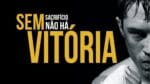 SEM SACRIFÍCIO NÃO HÁ VITÓRIA! LUTE POR SEU SONHO!