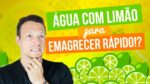Água Com LIMÃO Para EMAGRECER Rápido!?