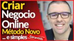Como Criar Um Negócio Online | Método Simples Passo A Passo Completo