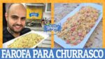 COMO FAZER UMA FAROFA PARA CHURRASCO DELICIOSA | Ana Maria Brogui #511