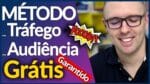 Método Grátis GERAR TRÁFEGO, AUDIÊNCIA, VENDAS Sem Investir