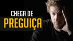 NÃO SE ACOMODE! DÊ UM FIM NA SUA MENTE PREGUIÇOSA! ( Video Motivacional )