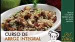 Arroz Integral – Novo curso na Escola de Gastronomia Chef Taico