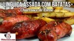 Como Fazer Churrasco de Forno – Linguiça Assada com Batatas – Tv Churrasco