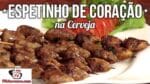 Como Fazer Espetinho de Coração de Frango na Cerveja – Tv Churrasco