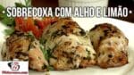 Como Fazer Sobrecoxa com Alho e Limão – Tv Churrasco