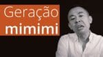 Geração mimimi | Oi Seiiti Arata 98