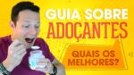 Guia Sobre ADOÇANTES (Quais Os Melhores e Piores?)