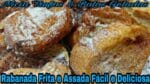 RABANADA FRITA E ASSADA SUPER FÁCIL DE FAZER.