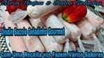RECEITA DE GELADINHO- DINDIN- SACOLE- Fácil e Rende Muito.