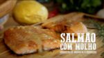 Salmão ao Molho de Maracujá I Churrasqueadas