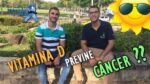 Vitamina D previne câncer? – Entrevista Gabriel Campolina (UFMG)
