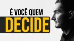 VOCÊ VIVE AS DECISÕES QUE TOMA! VÍDEO MOTIVACIONAL | MOTIVAÇÃO