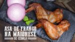 Asa de Frango com Maionese de Cebola I Churrasqueadas