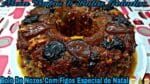 Bolo de Natal Caramelizado de Nozes e Figos Super Fofinho