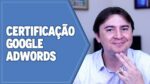 CERTIFICAÇÃO ADWORDS VALE A PENA?