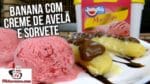 Como Fazer Banana com Creme de Avelã e Sorvete – Tv Churrasco