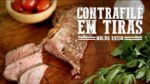 Contrafilé em Tiras I Churrasqueadas
