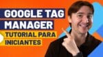 GOOGLE TAG MANAGER: COMO ADICIONAR E REMOVER TAGS E SCRIPTS DO SEU SITE (TUTORIAL PARA INICIANTES)
