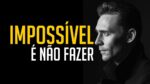 IMPOSSÍVEL É NÃO FAZER! VÍDEO MOTIVACIONAL | MOTIVAÇÃO