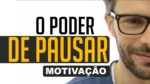 O SEGREDO PARA O SUCESSO FAÇA UMA PAUSA ESTRATÉGICA ( MOTIVAÇÃO )