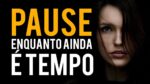 PAUSE ENQUANTO AINDA É TEMPO! VÍDEO MOTIVACIONAL | MOTIVAÇÃO