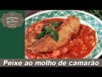 Peixe com molho de camarão – Lembranças com água na boca – Chef Taico