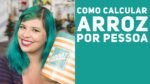 QUANTO DE ARROZ POR PESSOA ? APRENDA A CALCULAR A QUANTIDADE CERTA – Me Ajuda Gi #19