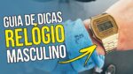 RELÓGIO MASCULINO: Dicas de Modelos para cada Tipo de Look – #DicasMM