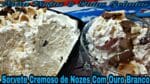 Sorvete Cremoso de Nozes Com Ouro Branco Especial de Natal