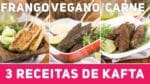3 RECEITAS DE KAFTA (Como fazer de carne moída, Frango e Vegetariana/Vegana) Receitas de Minuto #346
