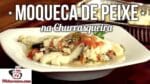 Como Fazer Moqueca de Peixe na Churrasqueira – Tv Churrasco