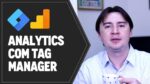 COMO INSTALAR O GOOGLE ANALYTICS VIA GOOGLE TAG MANAGER (GTM)