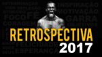 FELIZ 2018! RETROSPECTIVA MOTIVACIONAL 2017 | MOTIVAÇÃO