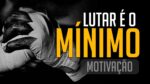 LUTAR É O MÍNIMO QUE VOCÊ PODE! | INCRÍVEL MOTIVAÇÃO 2018 (HD)