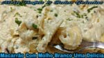 Macarrão Com Molho Branco Fácil e Delicioso