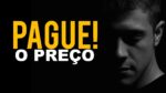 PAGUE O PREÇO! VÍDEO MOTIVACIONAL | MOTIVAÇÃO