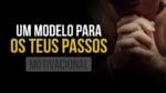 UM MODELO PARA SEGUIRES (JESUS CRISTO) VÍDEO MOTIVACIONAL